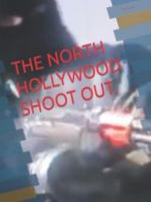 cover image of The North Hollywood Shoot Out.